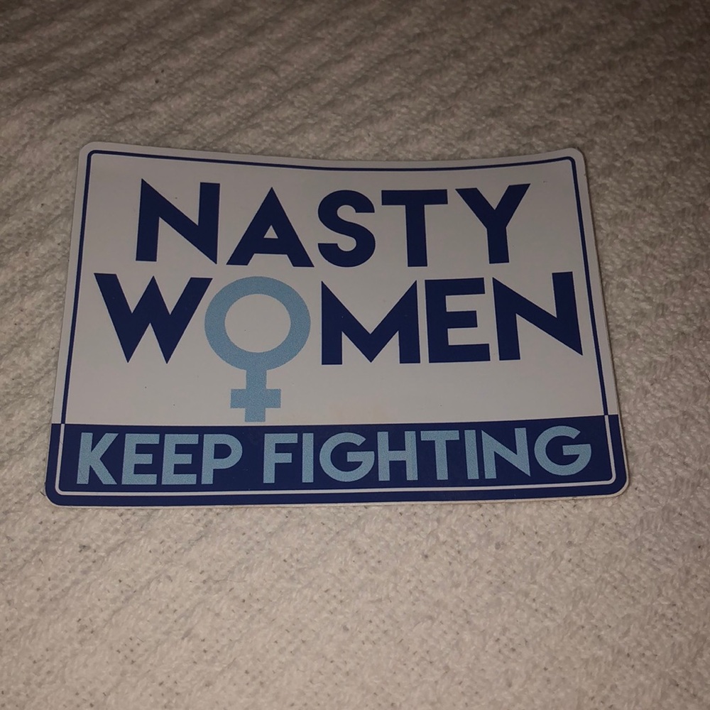 FREE W PURCHASE! Nasty Women sticker!